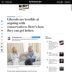 Liberals are terrible at arguing with conservatives. Here’s how they can get better.