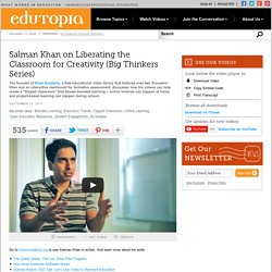 Big Thinkers: Salman Khan on Liberating the Classroom for Creativity