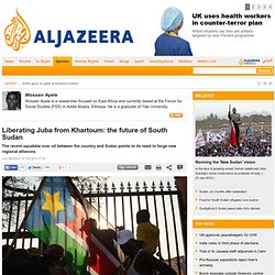 Liberating Juba from Khartoum: the future of South Sudan