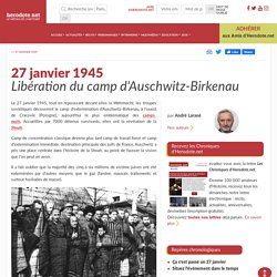 27 janvier 1945 - Libération du camp d'Auschwitz-Birkenau - Herodote.net