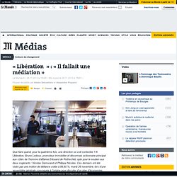 Libération : «Il fallait une médiation»