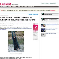 4 200 visons "libérés": le Front de Libération des Animaux nous répond - LePost.fr (16:47)