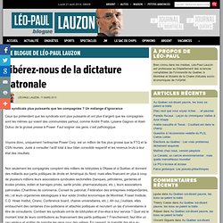 Libérez-nous de la dictature patronale « Le blogue de Léo-Paul Lauzon