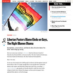 Liberian Pastors Blame Ebola on Gays, The Right Blames Obama