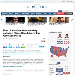New Libertarian Nominee Gary Johnson Slams Republicans For Gay Staffer Flap