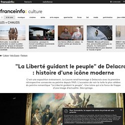 "La Liberté guidant le peuple" de Delacroix : histoire d'une icône moderne