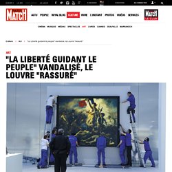 "La Liberté guidant le peuple" vandalisé, le Louvre "rassuré"