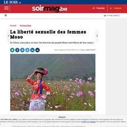 La liberté sexuelle des femmes Moso - Soirmag