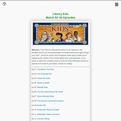 Liberty Kids - Watch All 40 Episodes For Free!