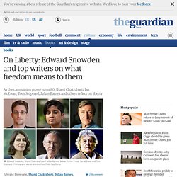 On Liberty: Edward Snowden and top writers on what freedom means to them