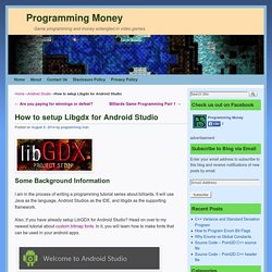 How to setup Libgdx for Android Studio - Programming Money