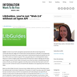 LibGuides, you’re not “Web 2.0″ without an open API