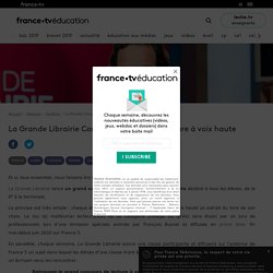 La Grande Librairie Concours national de lecture à voix haute - Dossier - France tv Éducation
