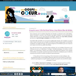 20/09/2017 - Coup de coeur: L'Ile Du Point Némo, Jean-Marie Blas de Roblès - Le blog de la librairie Madison de Libourne