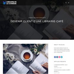Librairies-cafés : Point de mire sur la clientèle - Librairiedecomedie.fr