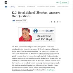 K.C. Boyd, School Librarian, Answers Our Questions!