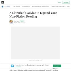 A Librarian’s Advice on Expanding Your Non-Fiction Reading