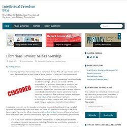 Librarians Beware: Self-Censorship - Intellectual Freedom Blog