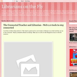 The Connected Teacher and Librarian - Web 2.0 tools to stay connected