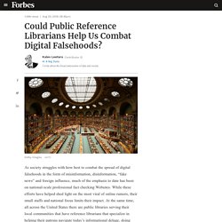 Could Public Reference Librarians Help Us Combat Digital Falsehoods?