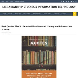 Best Quotes About Libraries Librarians and Library and Information Science