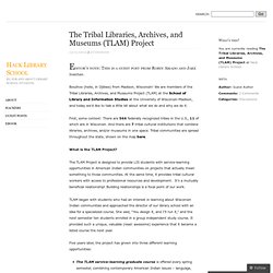 The Tribal Libraries, Archives, and Museums (TLAM) Project
