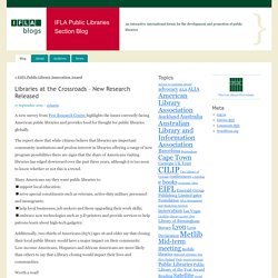 Libraries at the Crossroads – New Research Released « IFLA Public Libraries Section Blog