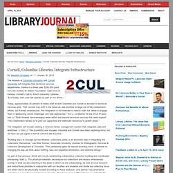 Cornell, Columbia Libraries Integrate Infrastructure