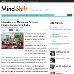 Libraries and Museums Become Hands-On Learning Labs