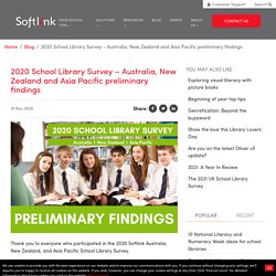 2020 School Library Survey – Australia, New Zealand and Asia Pacific p – Softlink