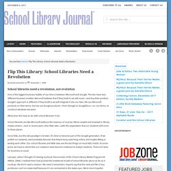 Flip This Library: School Libraries Need a Revolution