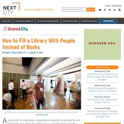 How to Fill a Library With People Instead of Books