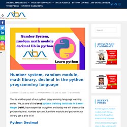 Number system, random module, math library, decimal in the python programming language