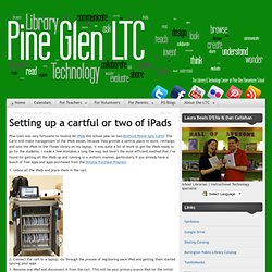 Pine Glen Library & Technology Center » Setting up a cartful or two of iPads