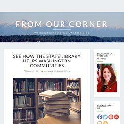 See how the State Library helps Washington communities – From Our Corner