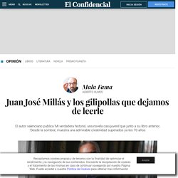 Libros: Juan José Millás y los gilipollas que dejamos de leerle. Blogs de Mala Fama