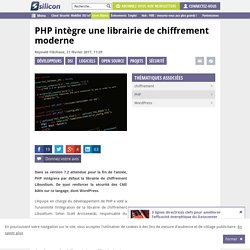 Avec Libsodium, PHP intègre une librairie de chiffrement moderne