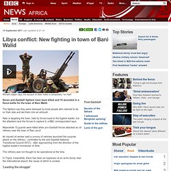 Libya conflict: New fighting in town of Bani Walid