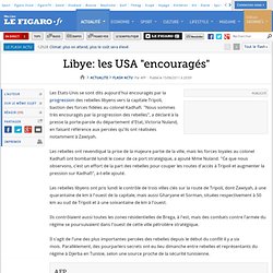 Libye: les USA ''encouragés''