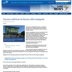 Tavern could lose its licence after stampede:Tuesday 30 June 2015