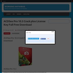 ACDSee Pro 10.3 Crack plus License Key Full Free Download