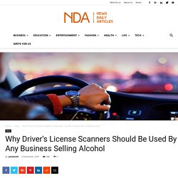 Why Driver’s License Scanners Should Be Used By Any Business Selling Alcohol