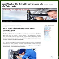 Hire a Licensed or Verified Plumber Norwest to Solve Plumbing Problems