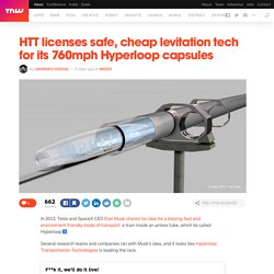 HTT licenses safe, cheap Hyperloop levitation tech