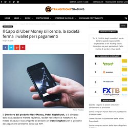Il Capo di Uber Money si licenzia, la società ferma il wallet per i pagamenti