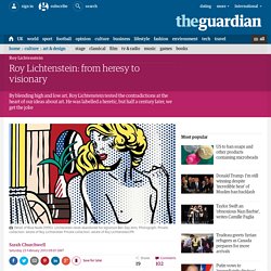 Roy Lichtenstein: from heresy to visionary