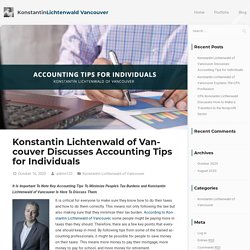 Konstantin Lichtenwald of Vancouver: Accounting Tips for Individuals