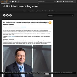 Dr. Julio Licinio comes with unique solutions to boost your mental health.