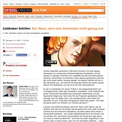 Liebhaber Schiller: Der Mann, dem eine Schwester nicht genug war - SPIEGEL ONLINE - Nachrichten - Kultur