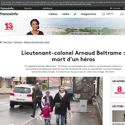 Lieutenant-colonel Arnaud Beltrame : mort d'un héros